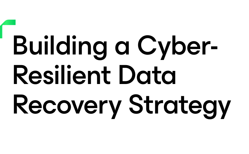 Building a Cyber-Resilient Data Recovery Strategy