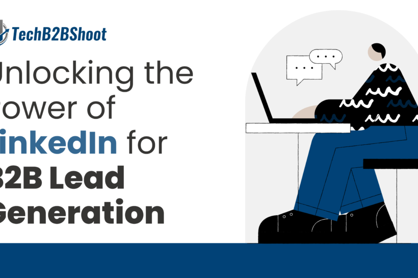 Unlocking the Power of LinkedIn for B2B Lead Generation
