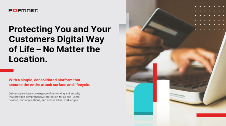 Protecting You and Your Customers Digital Way of Life – No Matter the Location
